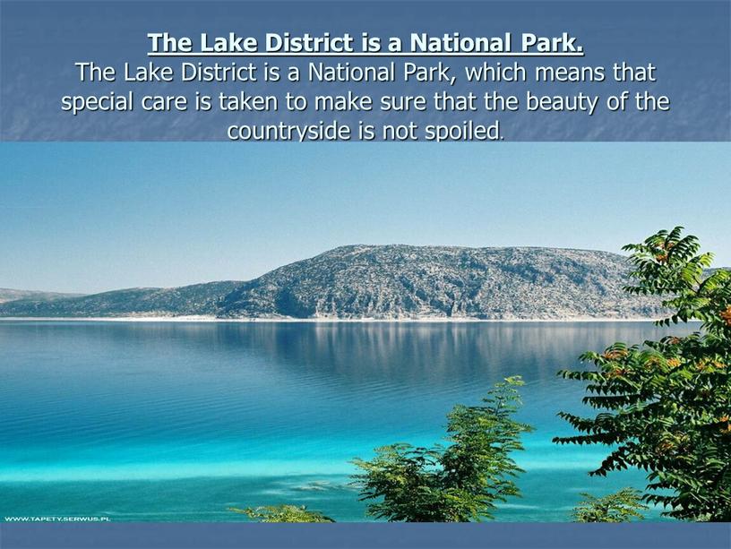 The Lake District is a National