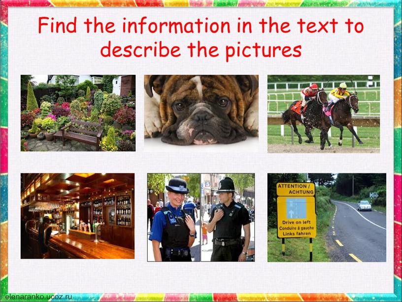 Find the information in the text to describe the pictures