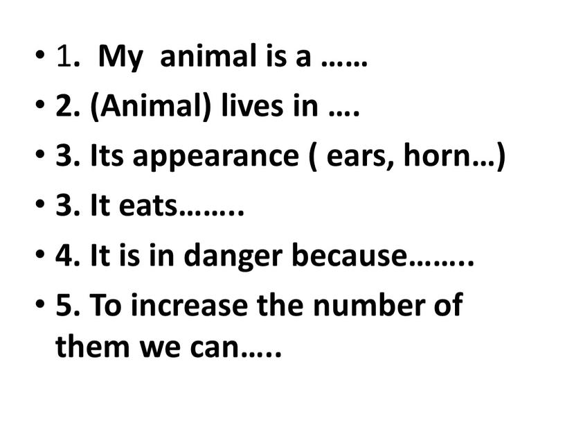 My animal is a …… 2. (Animal) lives in …