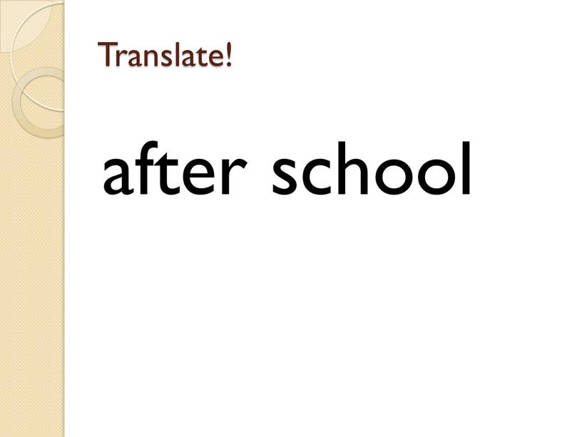 Translate! after school