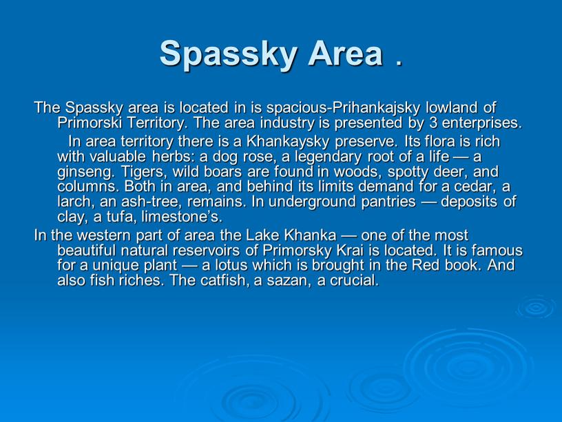 Spassky Area . The Spassky area is located in is spacious-Prihankajsky lowland of