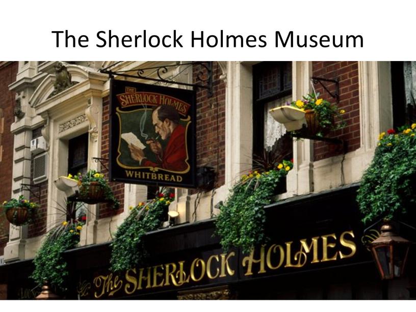 The Sherlock Holmes Museum