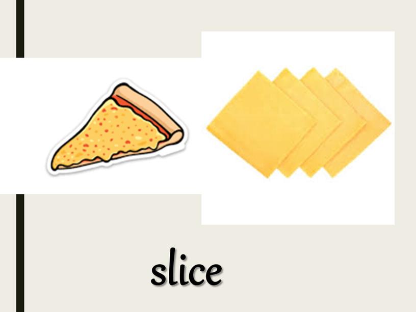 slice