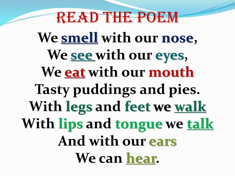 READ THE POEM We smell with our nose,