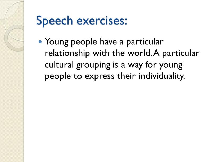 Speech exercises: Young people have a particular relationship with the world