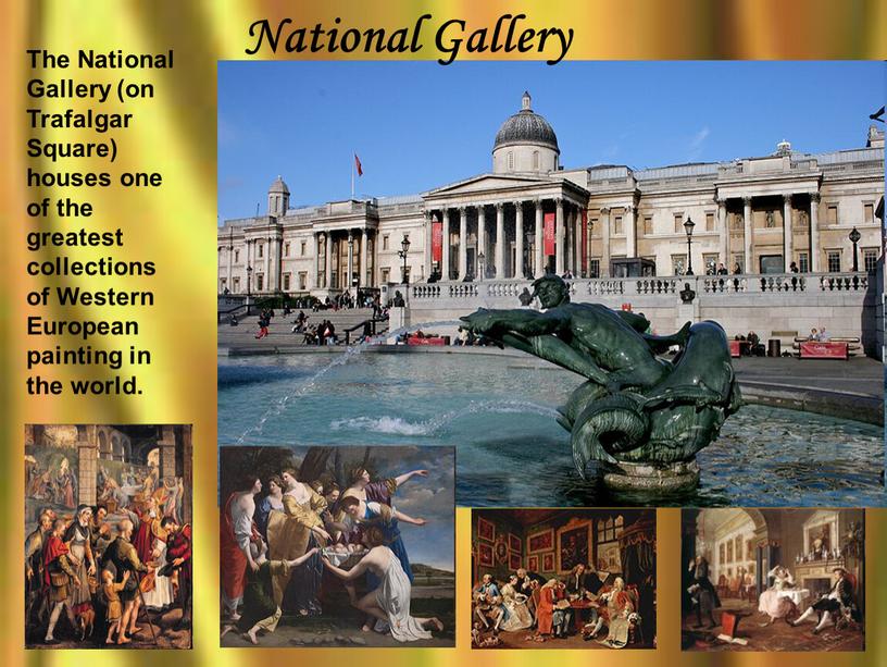 National Gallery The National Gallery (on