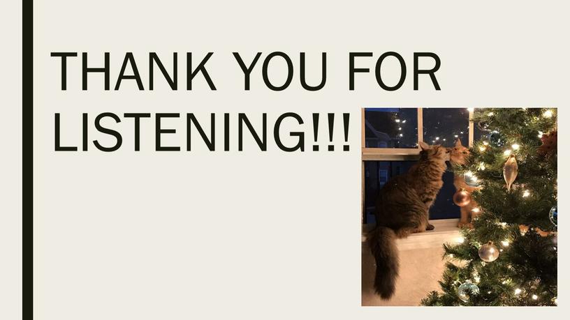 THANK YOU FOR LISTENING!!!
