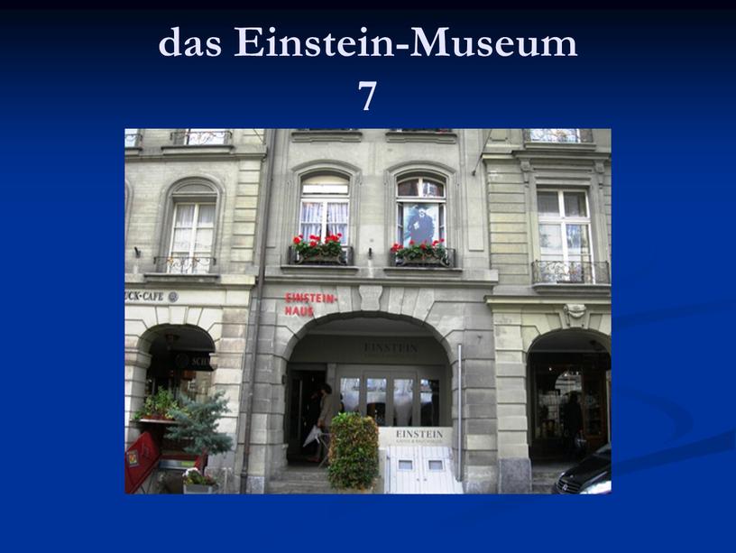 das Einstein-Museum 7