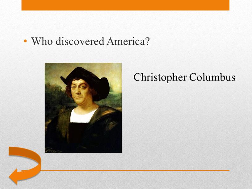 Who discovered America? Christopher