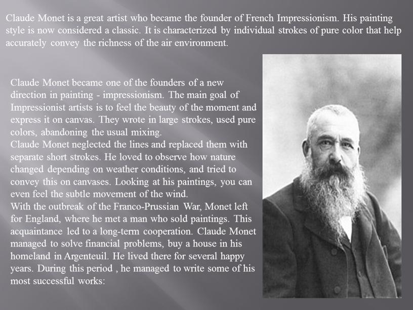 Claude Monet is a great artist who became the founder of