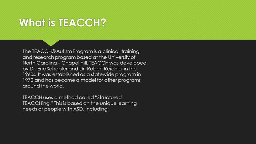 What is TEACCH? The TEACCH® Autism