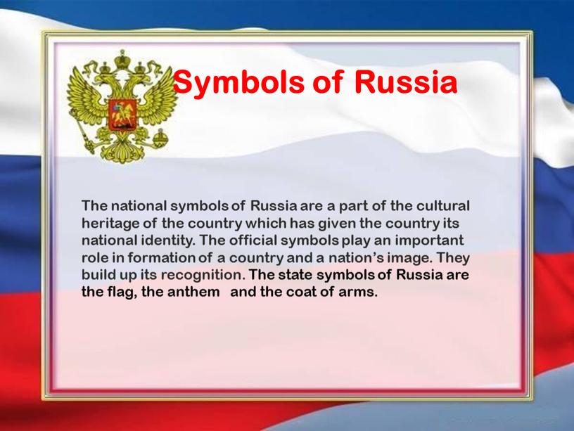 Symbols of Russia The national symbols of