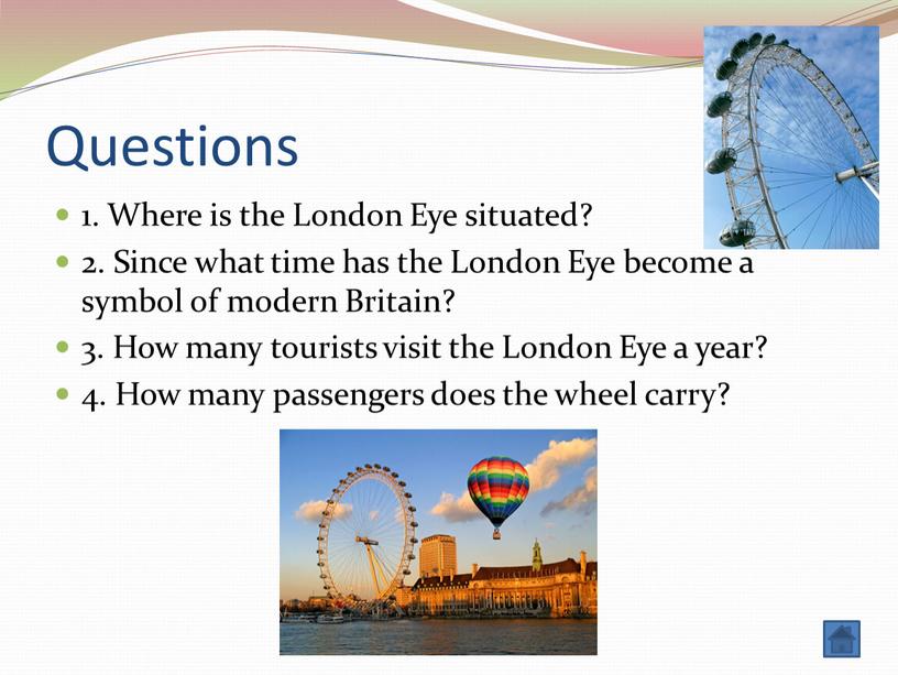 Questions 1. Where is the London