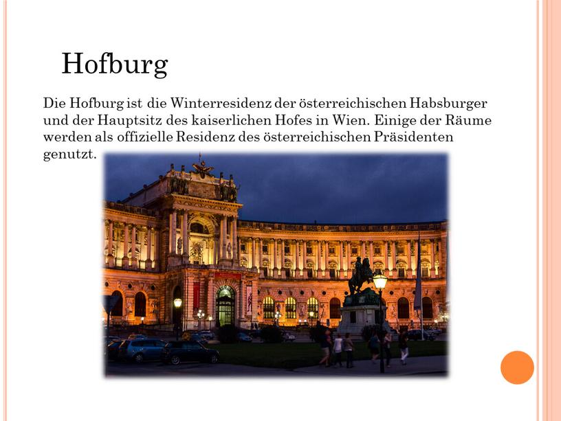 Die Hofburg ist die Winterresidenz der österreichischen
