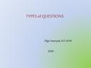 TYPES of QUESTIONS