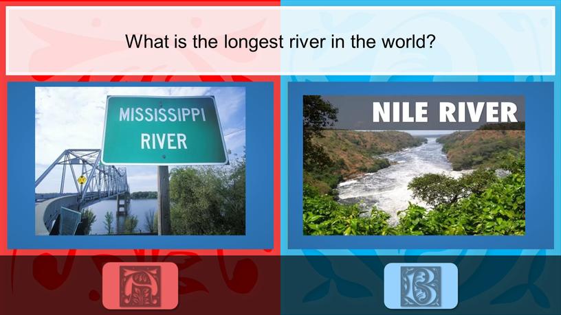 What is the longest river in the world?