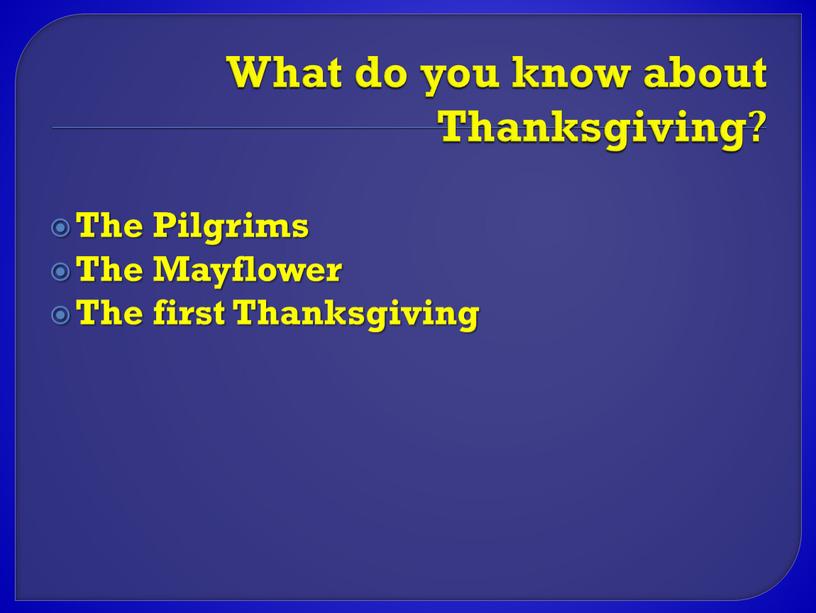 What do you know about Thanksgiving?