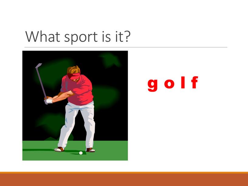 What sport is it? g o l f