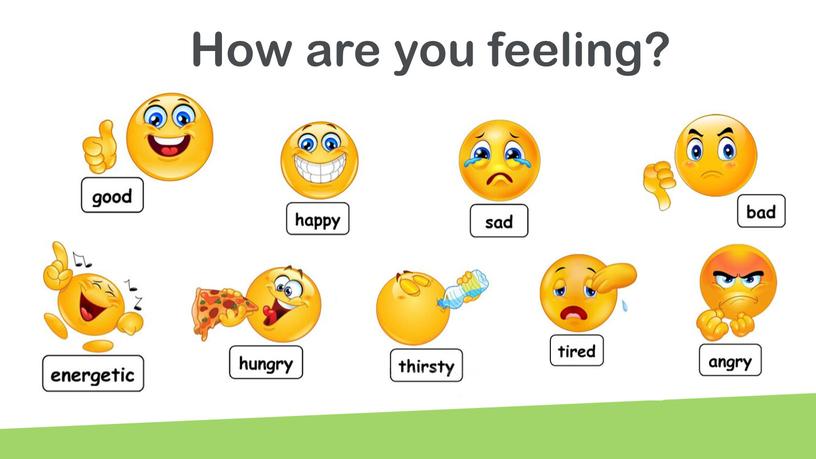 How are you feeling?