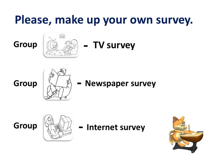 Please, make up your own survey