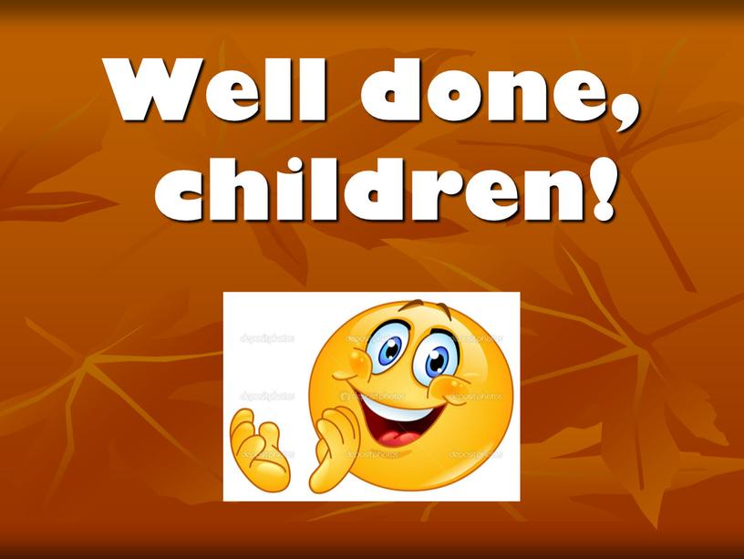 Well done, children!