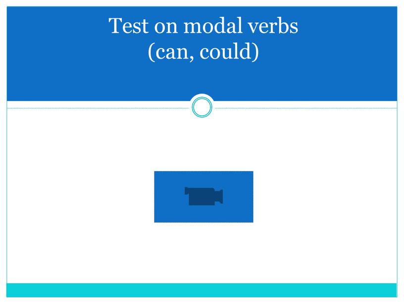 Test on modal verbs (can, could)