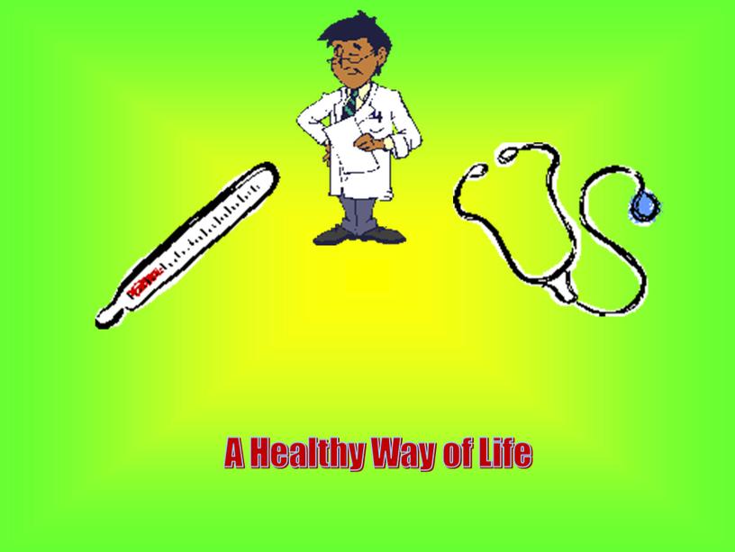 A Healthy Way of Life