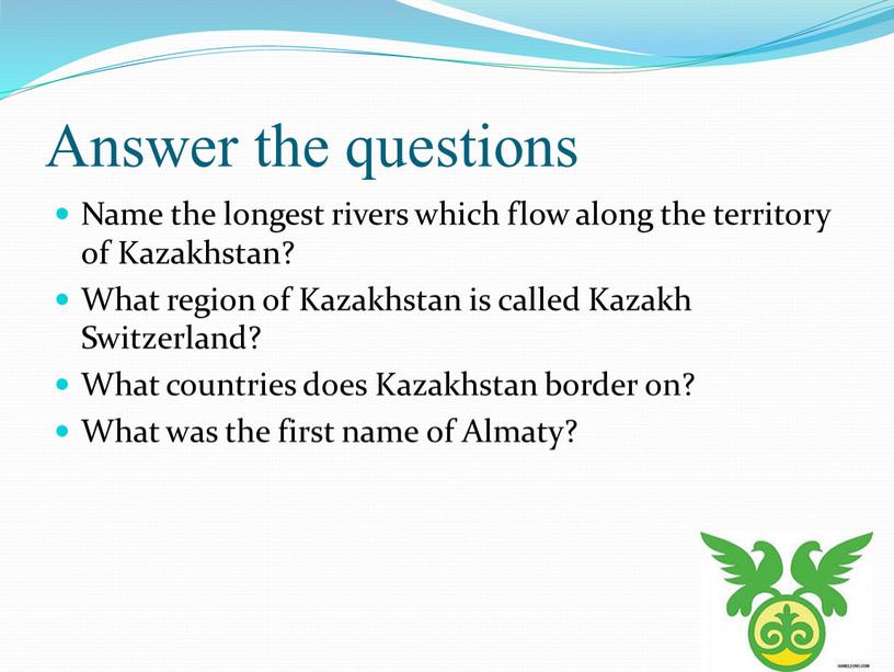 Answer the questions Name the longest rivers which flow along the territory of