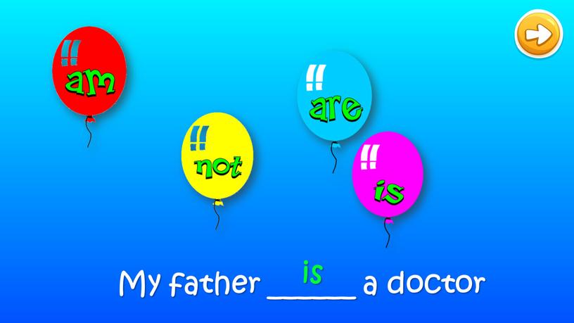 My father ______ a doctor is