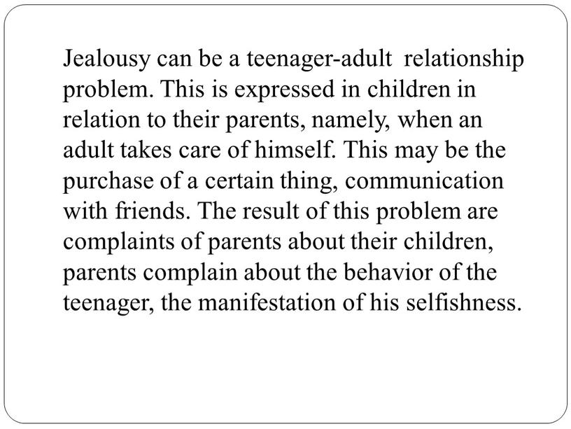 Jealousy can be a teenager-adult relationship problem