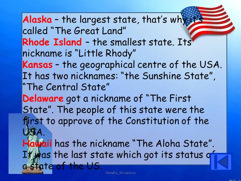 Alaska – the largest state, that’s why it’s called “The