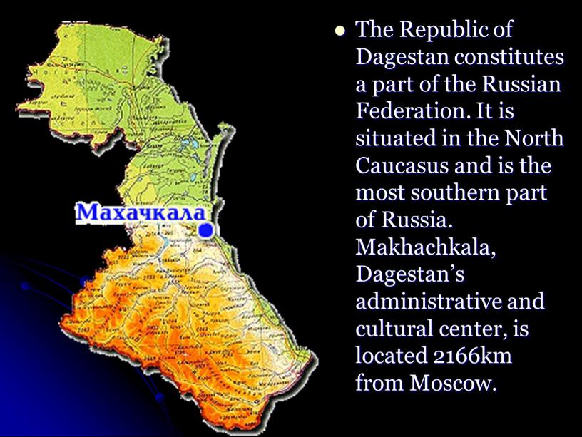The Republic of Dagestan constitutes a part of the