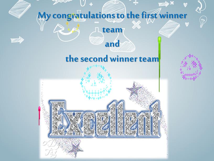 My congratulations to the first winner team and the second winner team