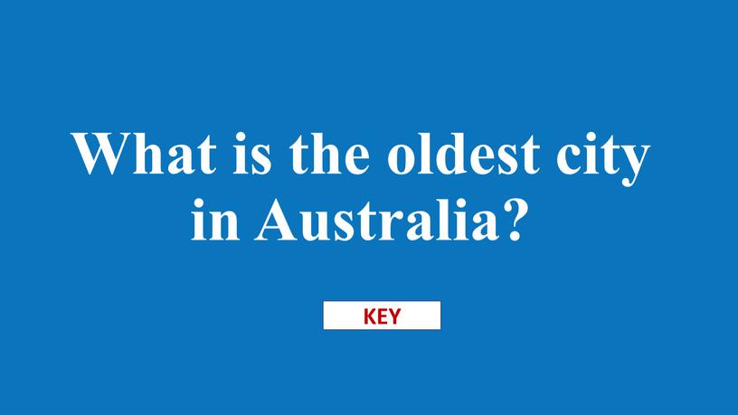 What is the oldest city in Australia?