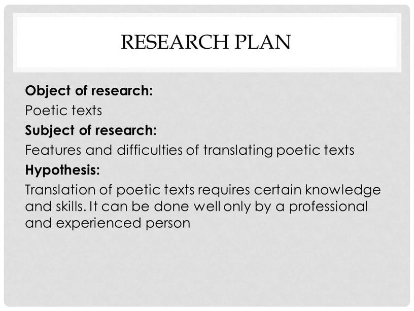 Research plan Object of research: