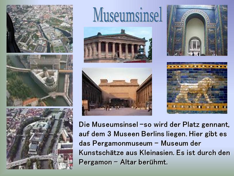 Museumsinsel Die Museumsinsel -so wird der