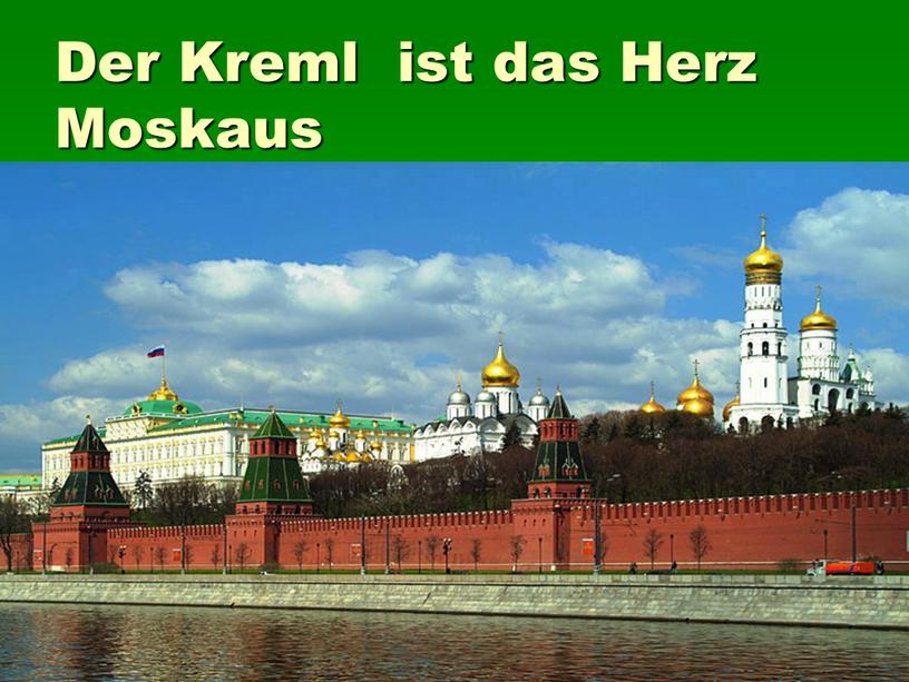 Der Kreml ist das Herz