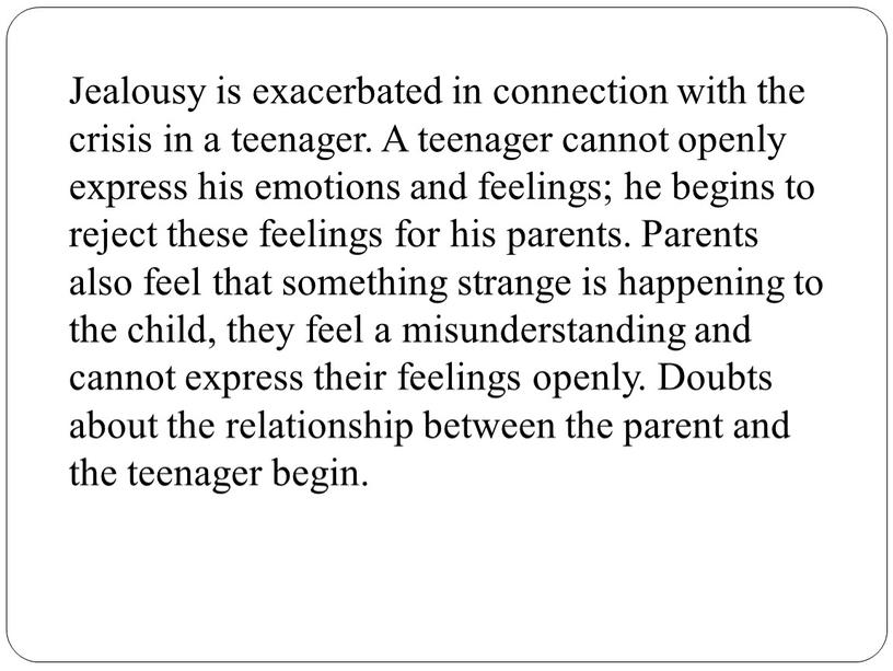 Jealousy is exacerbated in connection with the crisis in a teenager