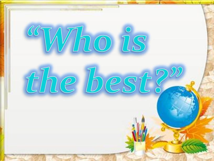 “Who is the best?”