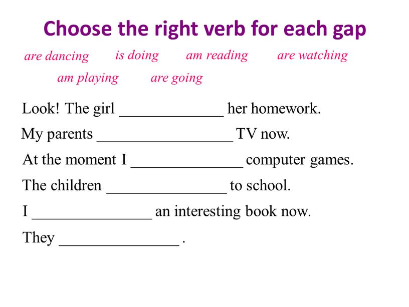 Choose the right verb for each gap