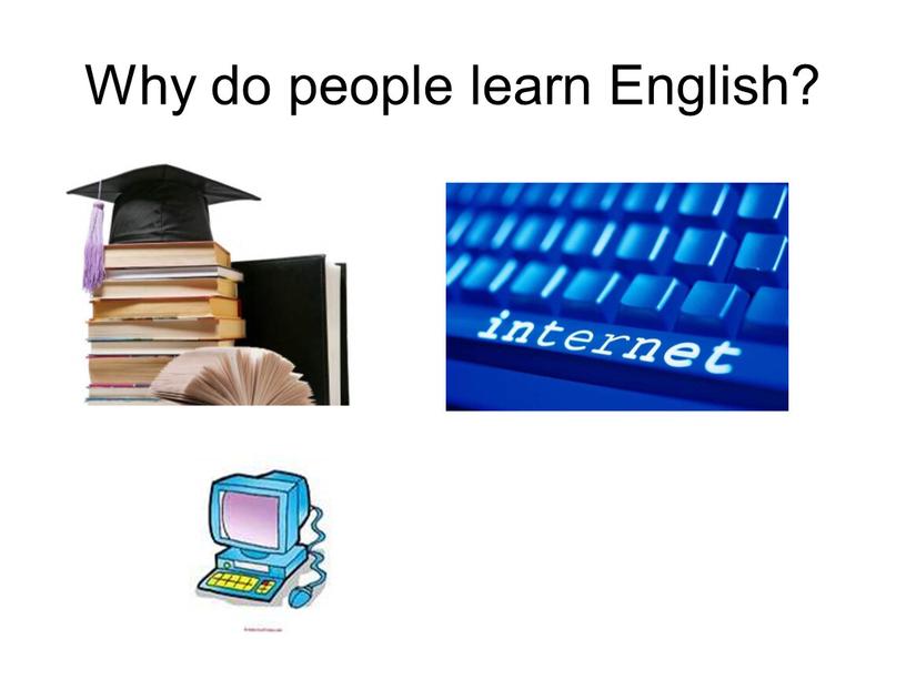 Why do people learn English?