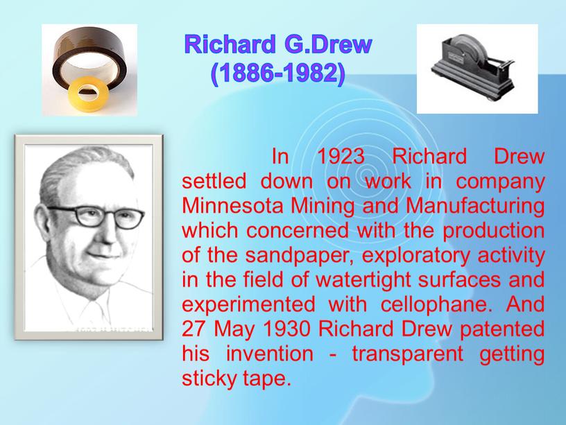 Richard G.Drew (1886-1982) In 1923