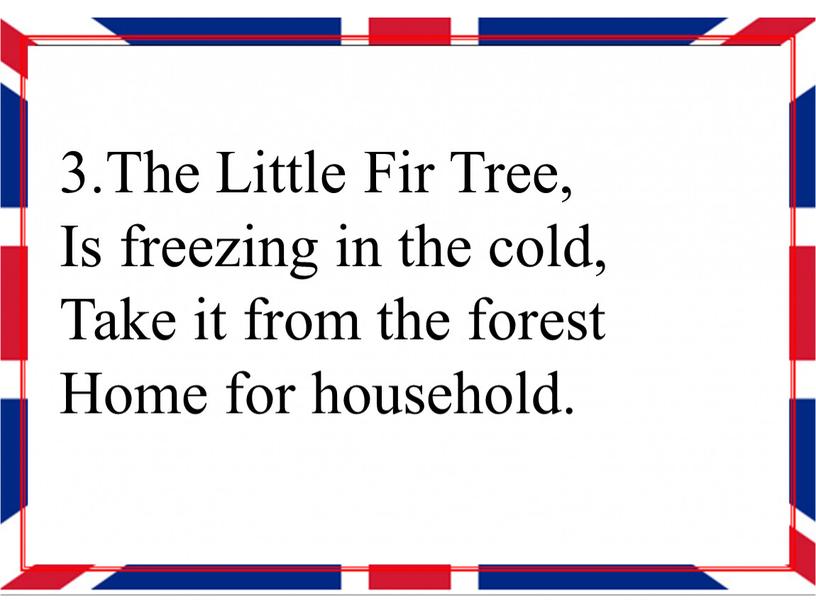The Little Fir Tree, Is freezing in the cold,