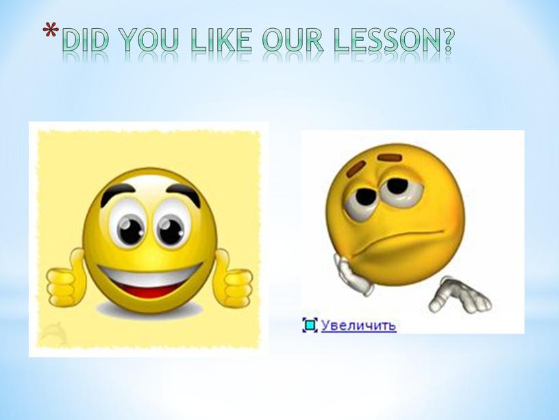 Did you like our lesson?