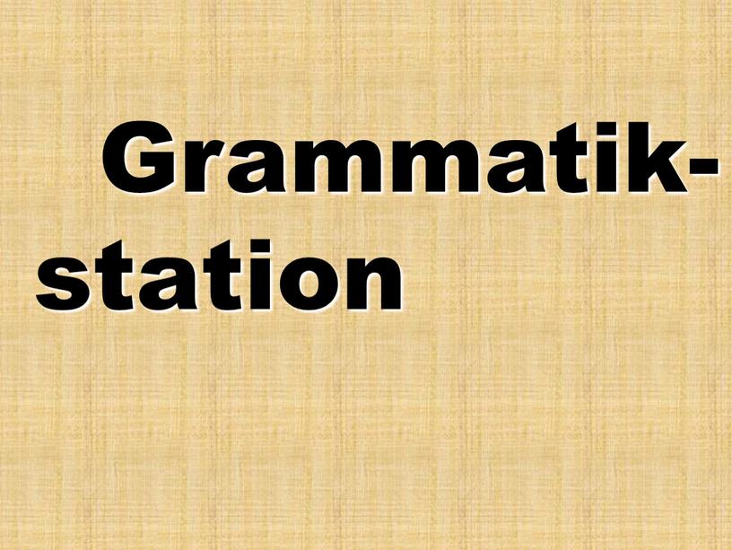 Grammatik- station