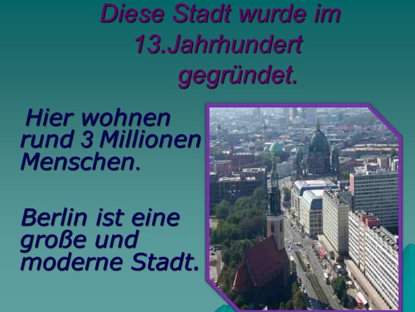 Diese Stadt wurde im 13.Jahrhundert gegründet