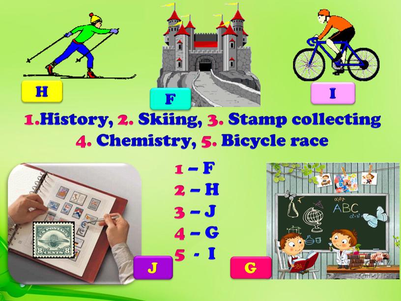 I J History, 2. Skiing, 3. Stamp collecting 4