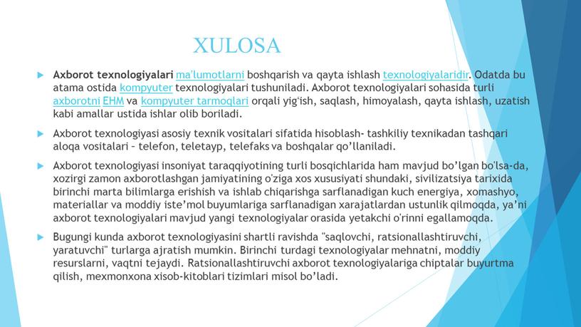 XULOSA Axborot texnologiyalari maʼlumotlarni boshqarish va qayta ishlash texnologiyalaridir