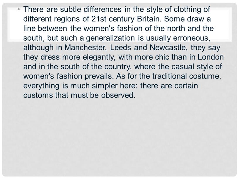 There are subtle differences in the style of clothing of different regions of 21st century