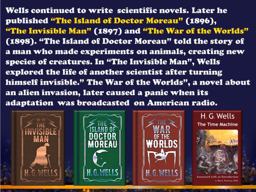 Wells continued to write scientific novels